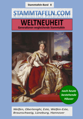 Stammtafelnband STB 08 - Welfen, Obertenghi, Este, Welfen-Este, Braunschweig, Lüneburg, Hannover