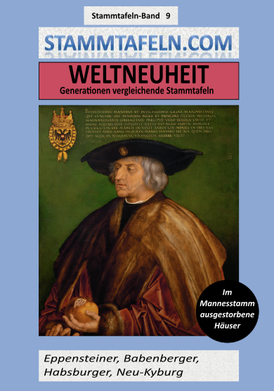 Stammtafelnband STB 09 - Eppensteiner, Babenberger, Habsburger, Neu-Kyburg
