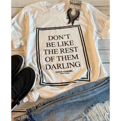 Don't Be Like the Rest tee