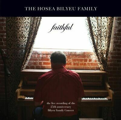 Hosea Bilyeu Family - Faithful