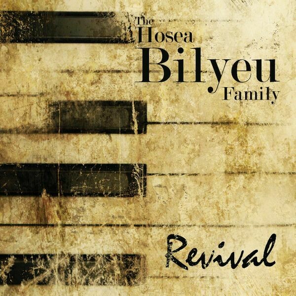 Hosea Bilyeu Family - Revival