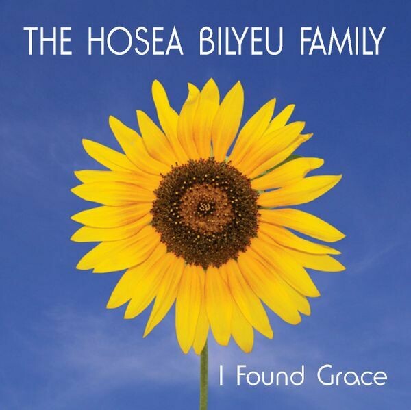 Hosea Bilyeu Family - I Found Grace