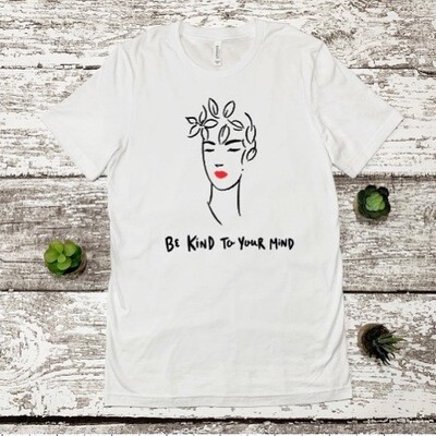 Be Kind To Your Mind Tshirt