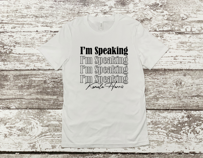 &quot;I&quot;m Speaking&quot; - Kamala Harris Tshirt