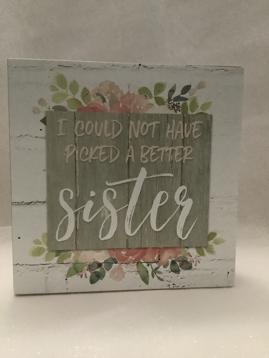 I Could Not Have Picked a Better Sister Box Sign