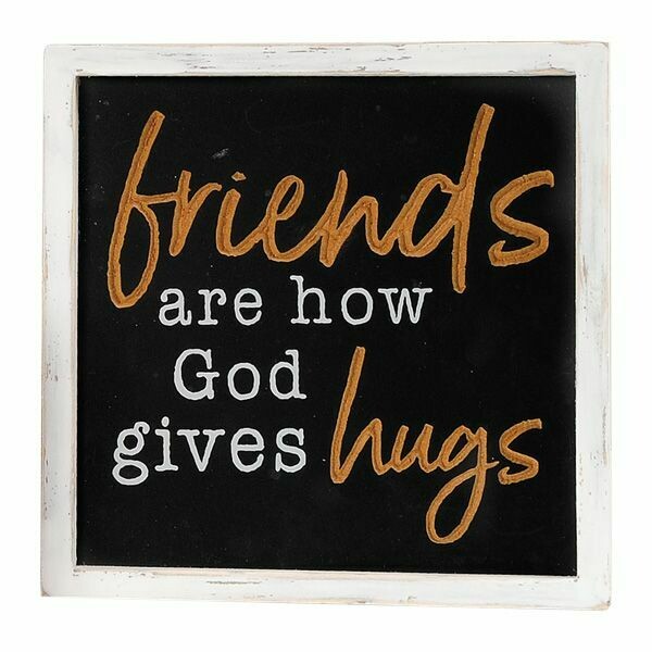 FRIENDS ARE HOW GOD GIVES HUGS