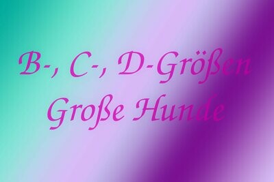 B-, C- und D-Größen für große Hunde bis 75 cm Schulterhöhe