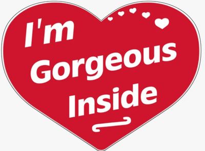 I'M GORGEOUS INSIDE HEART SHAPE