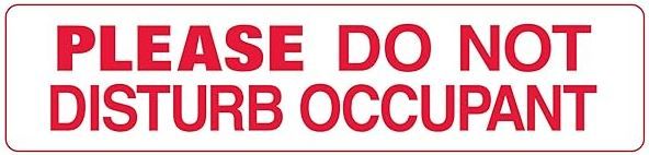 PLEASE DO NOT DISTURB OCCUPANTS