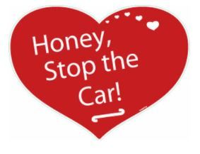 HONEY STOP THE CAR! HEART SHAPE