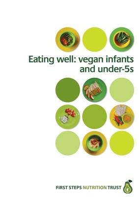 Eating Well: Vegan Infants &amp; under 5 year olds (Hard Copy)