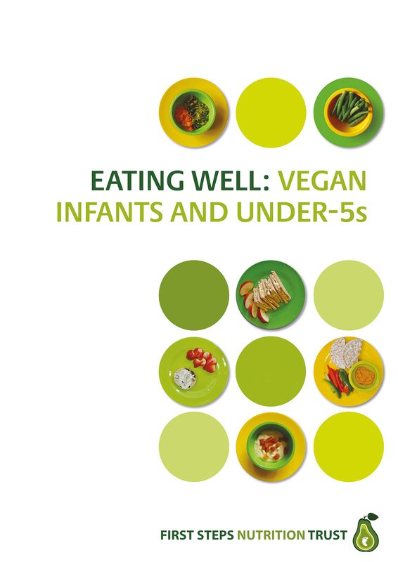 Eating Well: Vegan Infants &amp; under 5 year olds (Hard Copy)
