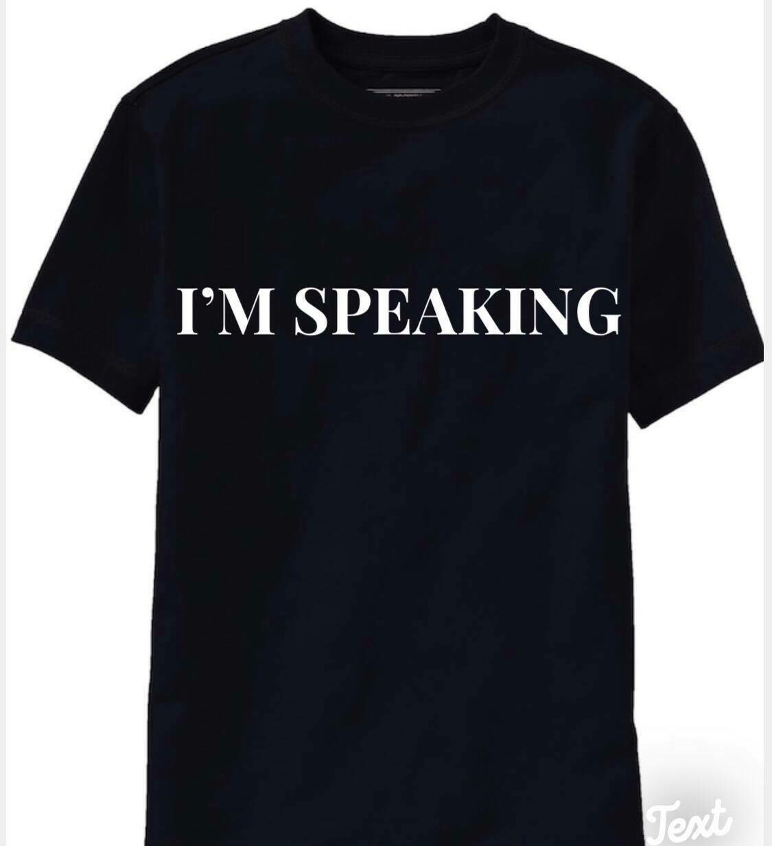 I&#39;m Speaking T-Shirt; Black and White