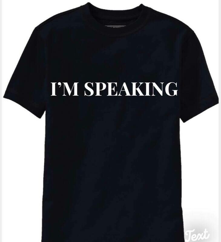 I&#39;m Speaking T-Shirt; Black and White