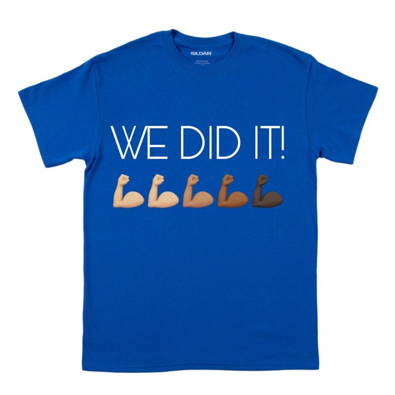 WE DID IT T-Shirt