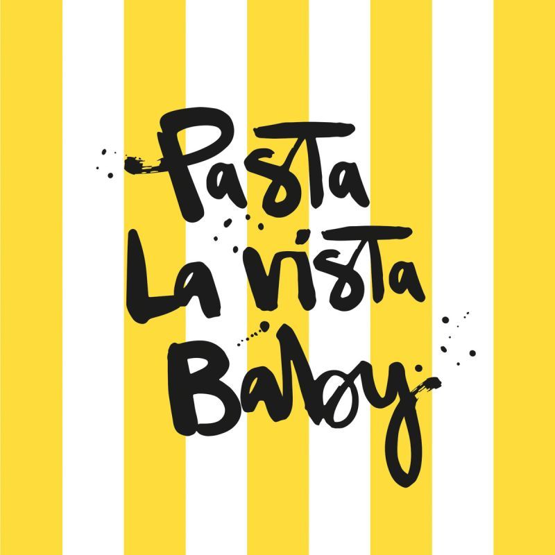 Pasta la vista baby 33x33 Pasta la vista baby 33x33