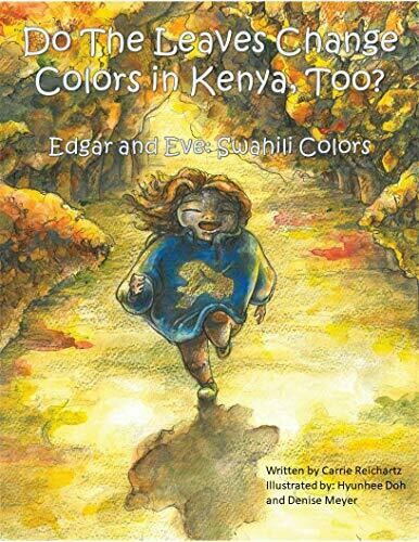 DO THE LEAVES CHANGE COLOR IN KENYA TOO? Children&#39;s Book