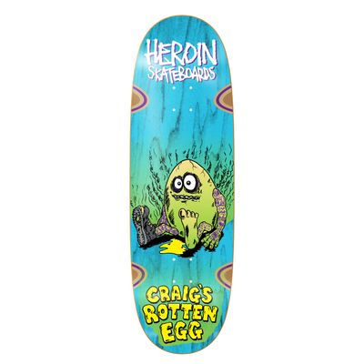 Heroin craigs rotten egg  10” deck