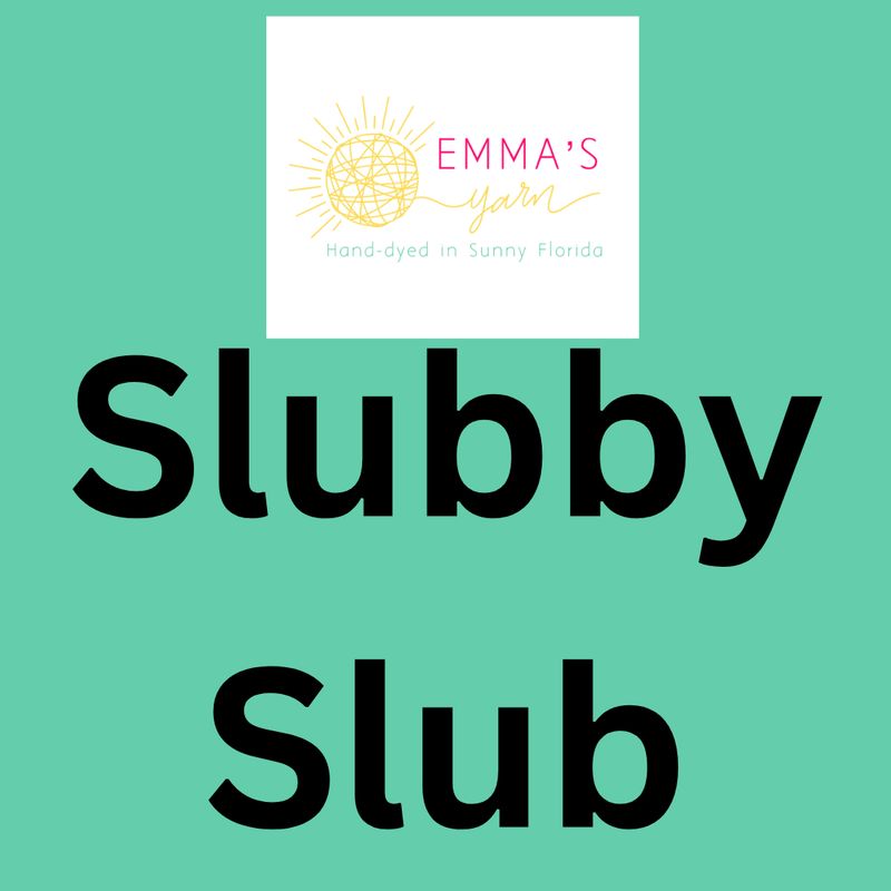 Slubby Slub