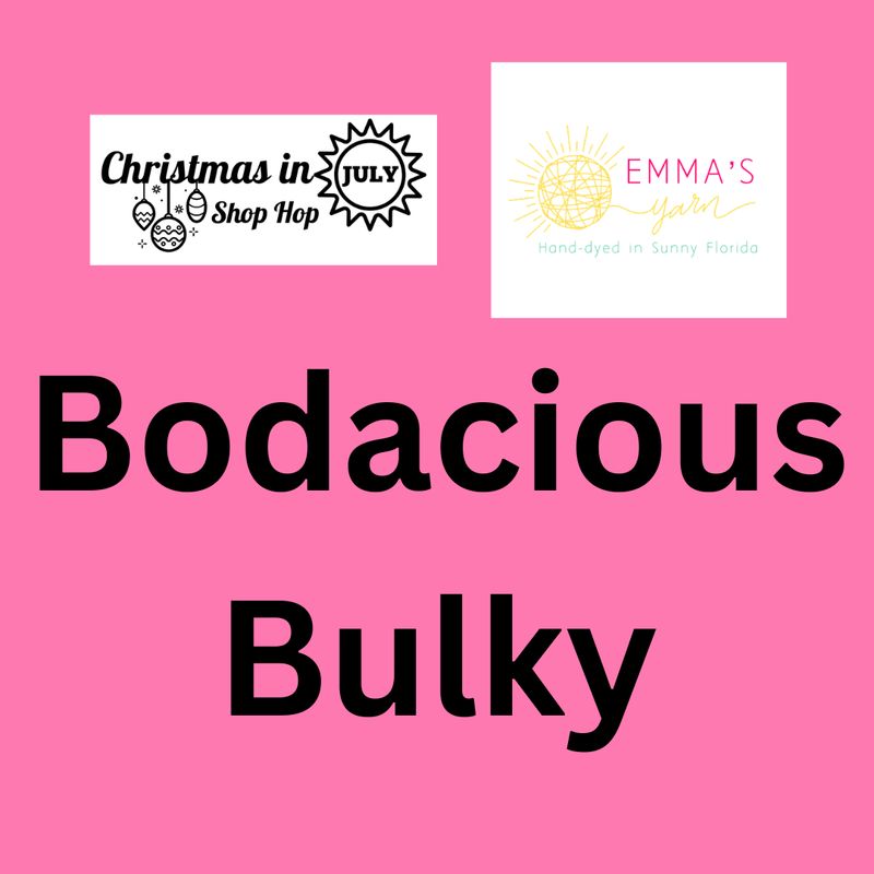 Emma's Yarn Bodacious Bulky Christmas in July Trunk Show