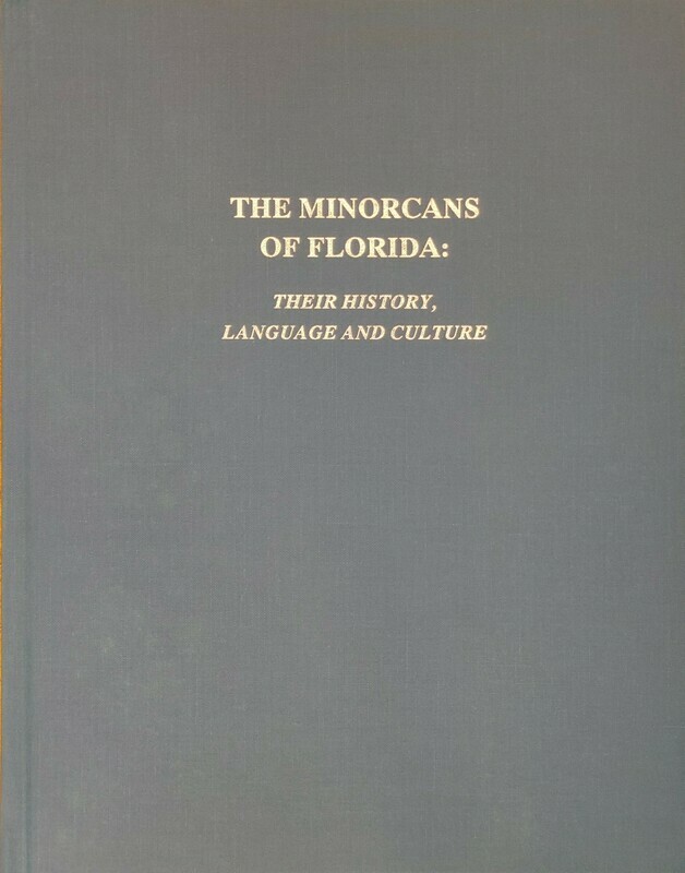 The Minorcans of Florida, Their History, Language and Culture Hardcover