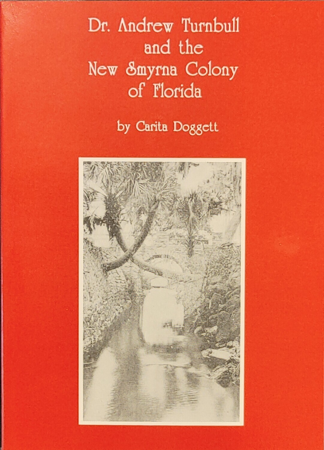 Dr Andrew Turnbull and the New Smyrna Colony Old edition Soft Cover