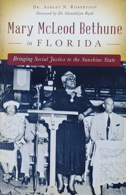 Mary McLeod Bethune in Florida, Bringing Social Justice to the Sunshine State