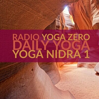 Yoga Zer:o Daily Yoga:
Yoga Nidra 1 + Sankalpa mit Einführung