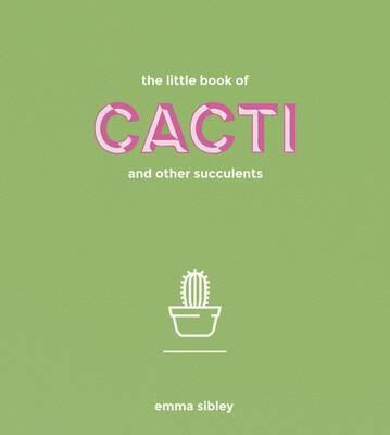 Little Book of Cacti and other succulents