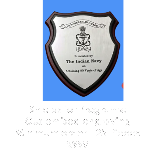 Shields for Programs: Customised engraving  Minimum order - 25 Pieces