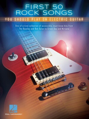 First 50 Rock Songs You Should Play on Electric Guitar - HL 00131159