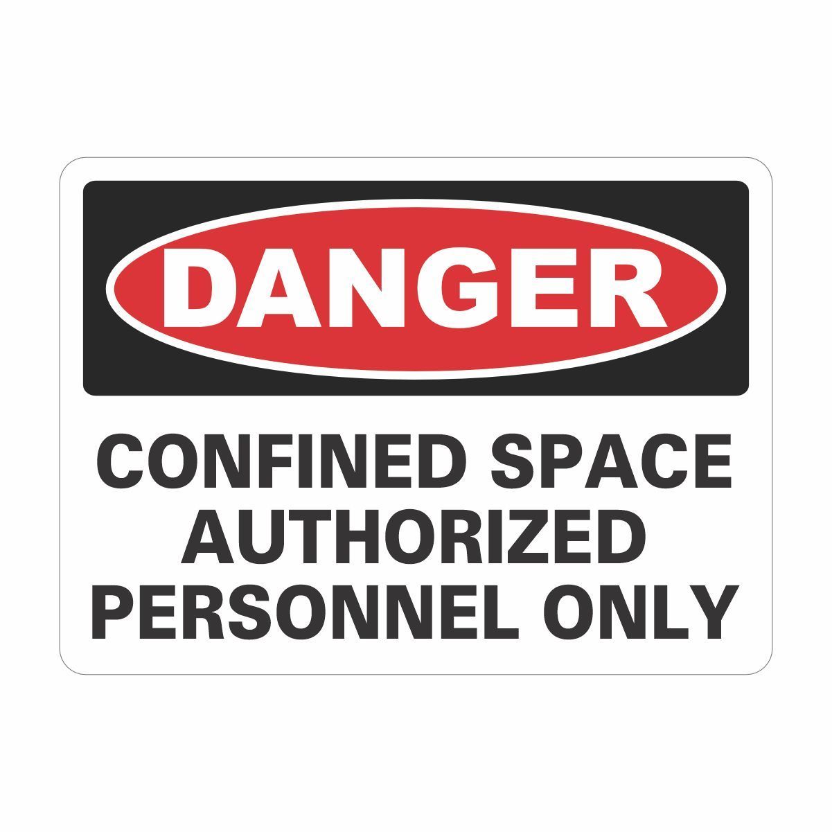 : Confined Space Authorized Personnel Only : Confined Space Authorized Personnel Only
