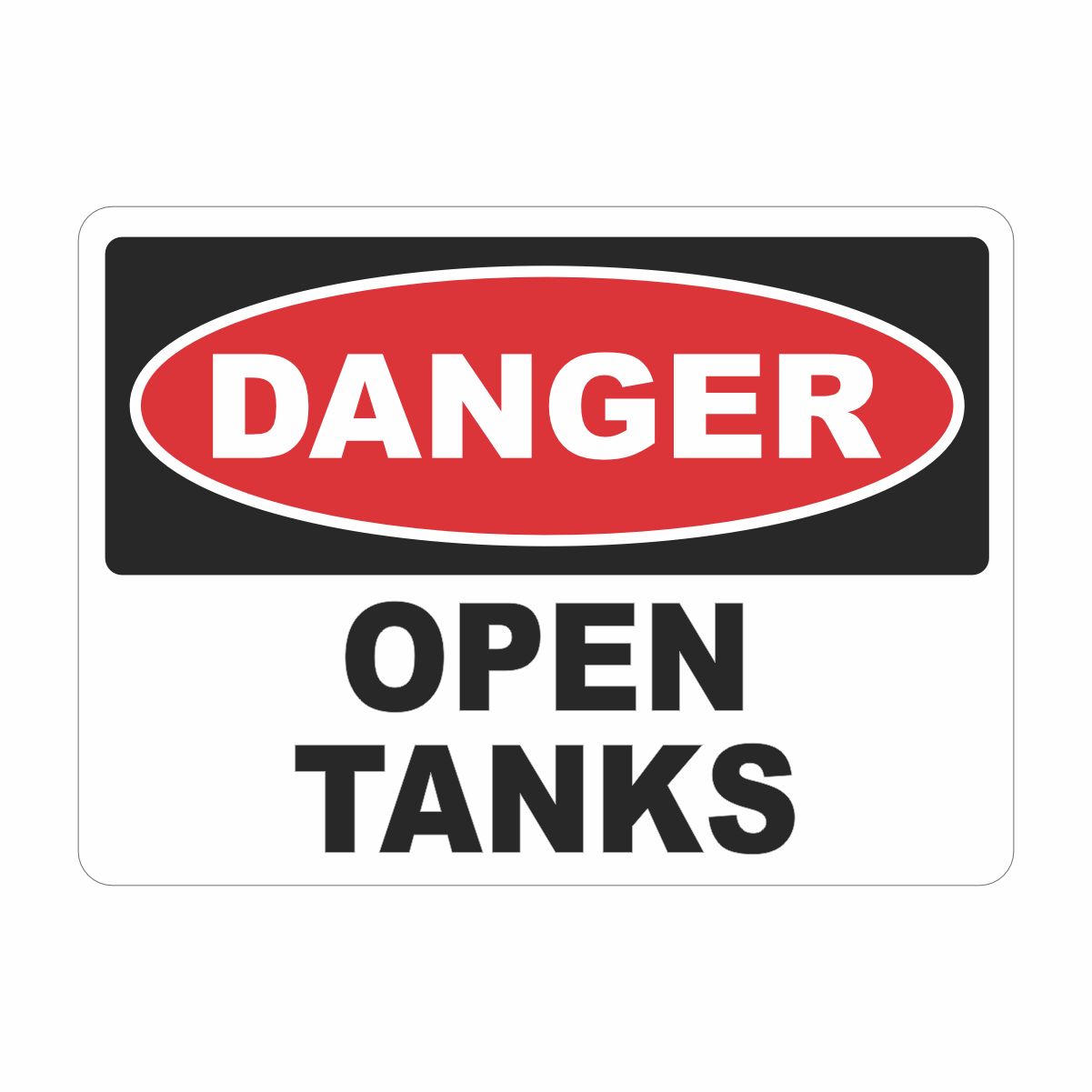 : Danger Open Tank Sign : Danger Open Tank Sign