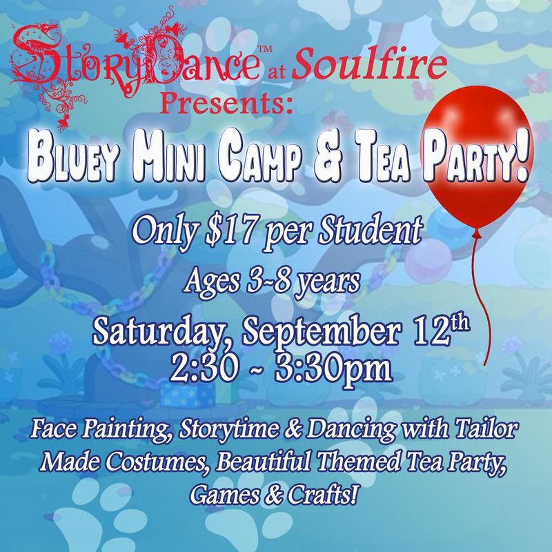 Sep 12th Bluey Mini Camp & Tea Party 3-8yrs.