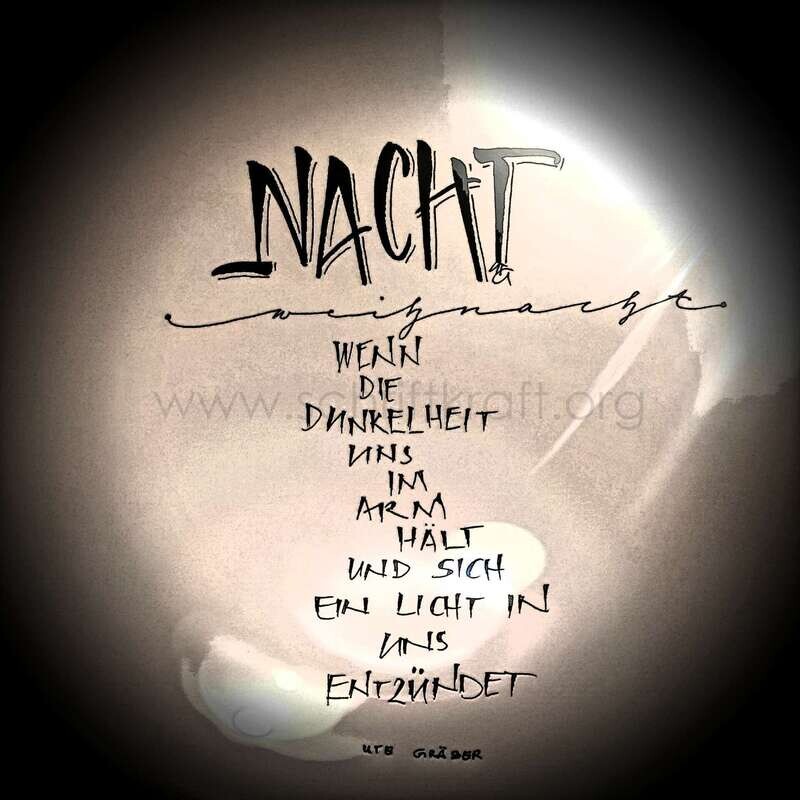 Nacht Weihnacht wenn die Dunkelheit uns im Arm hält und sich ein Licht in uns entzündet Nacht Weihnacht wenn die Dunkelheit uns im Arm hält und sich ein Licht in uns entzündet
