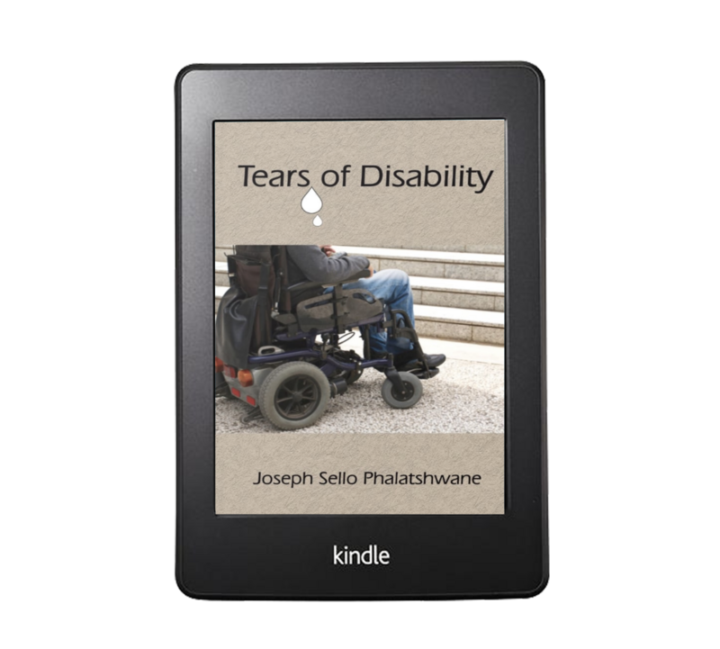 Tears of Disability - Joseph Sello Phalatshwane