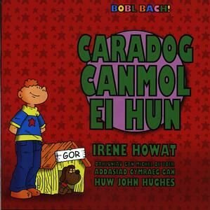 Cyfres Bobl Bach!: Caradog Canmol ei Hun