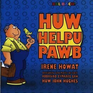 Cyfres Bobl Bach!: Huw Helpu Pawb