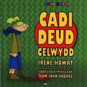 Cyfres Bobl Bach!: Cadi Deud Celwydd