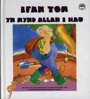 Cyfres Ifan Tom: Ifan Tom yn Mynd Allan i Hau