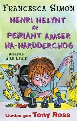 Llyfrau Henri Helynt: Henri Helynt a'r Peiriant Amser Ha-Hardderc