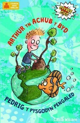 Cyfres Clec: 1. Arthur yn Achub y Byd a Pedrig y Pysgodyn Pengale Cyfres Clec: 1. Arthur yn Achub y Byd a Pedrig y Pysgodyn Pengale