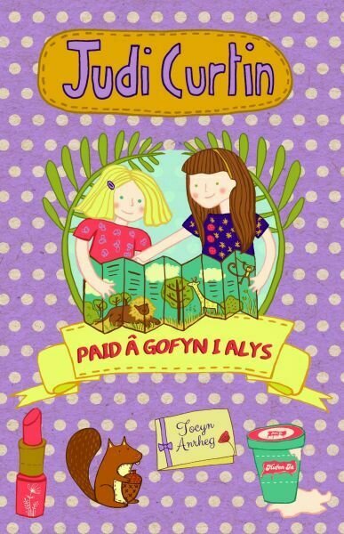 Cyfres Alys a Megan: 3. Paid â Gofyn i Alys