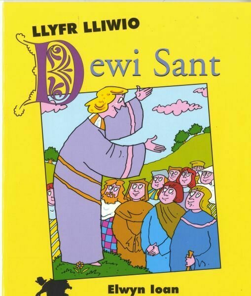 Cyfres Arwyr Cymru: 4. Llyfr Lliwio Dewi Sant