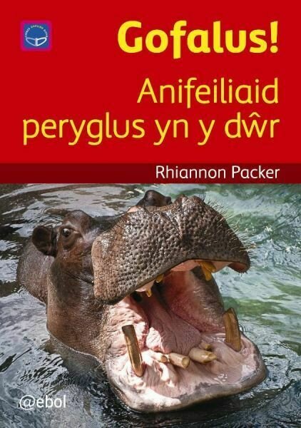 Cyfres Darllen Difyr: Gofalus! - Anifeiliaid peryglus yn y dŵr