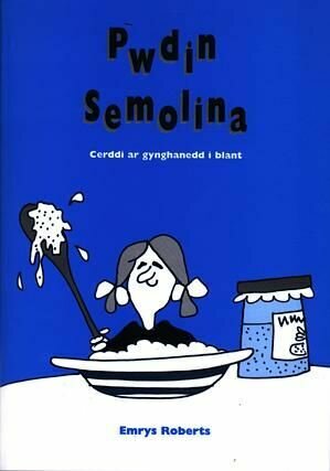 Pwdin Semolina - Cerddi ar Gynghanedd i Blant