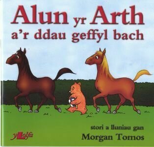 Cyfres Alun yr Arth: Alun yr Arth a'r Ddau Geffyl Bach