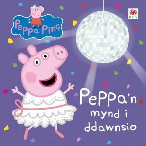 Peppa'n Mynd i Ddawnsio