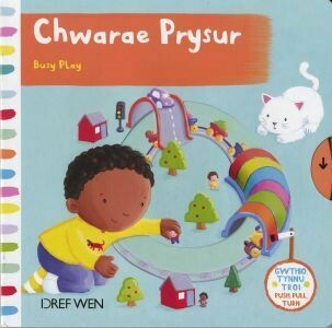 Cyfres Gwthio, Tynnu, Troi: Chwarae Prysur / Busy Play