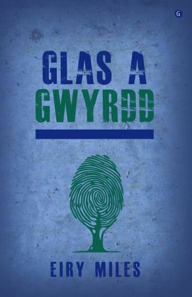 Glas a Gwyrdd - Eiry Miles